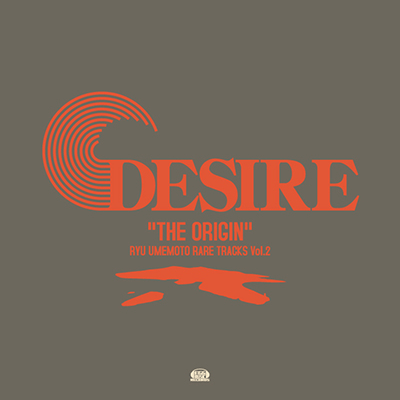 梅本竜RARE TRACKS Vol.2「DESIRE “THE ORIGIN”」
