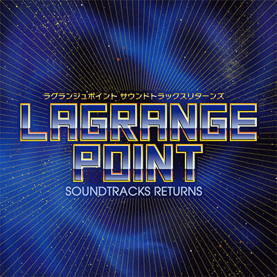 LAGRANGE POINT SOUNDTRACKS RETURNS