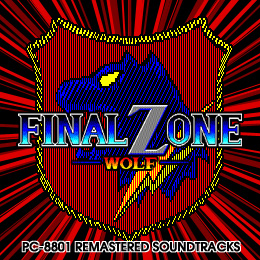 FINAL ZONE PC‐8801 リマスタード・サウンドトラックス