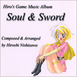 Hiro’s Game Music Album − Soul＆Sword −