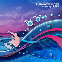 squarewave surfers 〜 memory of 8bit