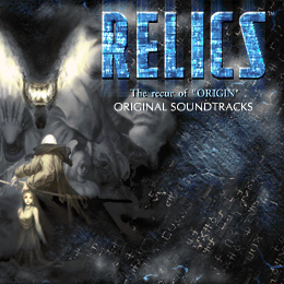 RELICS The recur of ”ORIGIN” Original Soundtracks